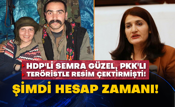 HDP'li Semra Güzel, Pkk'lı teröristle resim çektirmişti! Şimdi hesap zamanı!