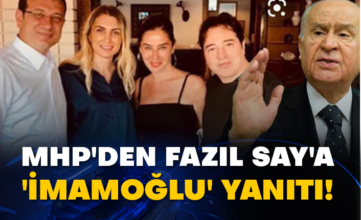 MHP'den Fazıl Say'a 'İmamoğlu' yanıtı!