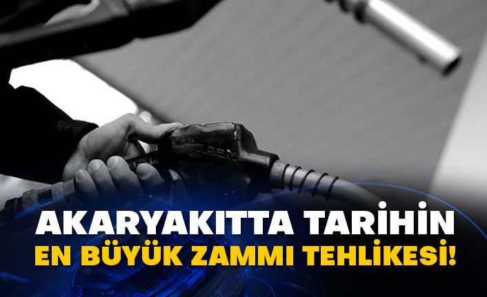 Akaryakıtta tarihin en büyük zammı tehlikesi!
