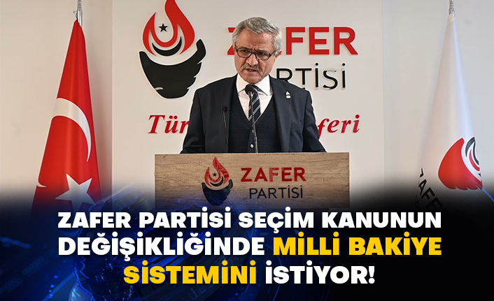 Zafer Partisi seçim kanunun değişikliğinde Milli Bakiye sistemini istiyor!