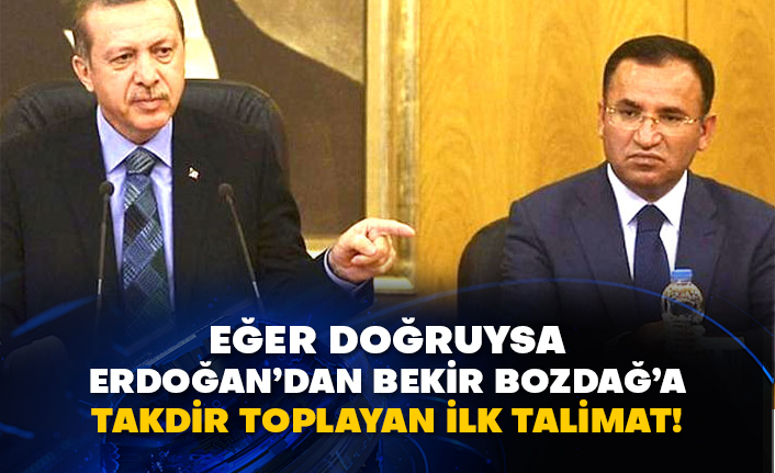 Eğer doğruysa Erdoğan’dan Bekir Bozdağ’a takdir toplayan ilk talimat!