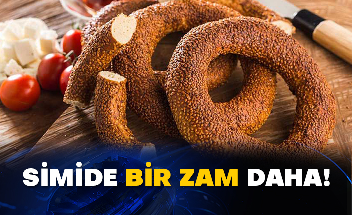 Simide bir zam daha!