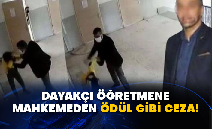 Dayakçı öğretmene mahkemeden ödül gibi ceza!