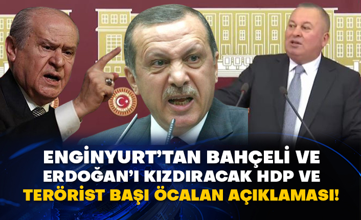 Cemal Enginyurt’tan Bahçeli ve Erdoğan’ı kızdıracak HDP ve terörist başı Öcalan açıklaması!
