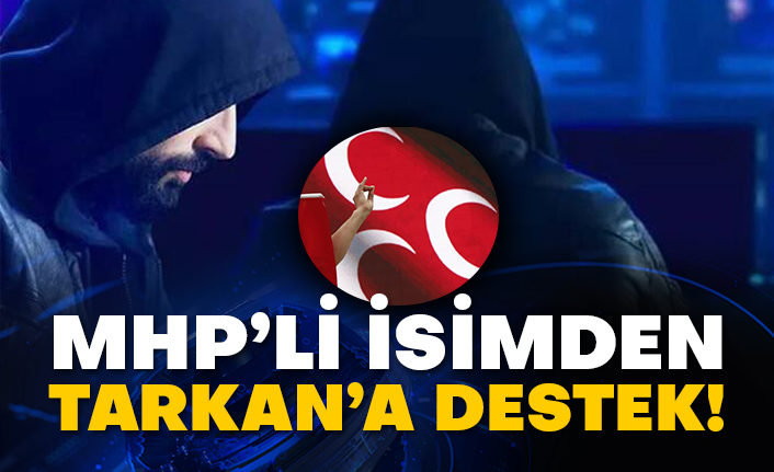 MHP’li isimden Tarkan’a destek!