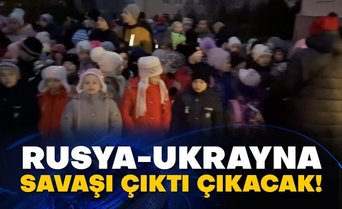 Rusya-Ukrayna savaşı çıktı çıkacak!