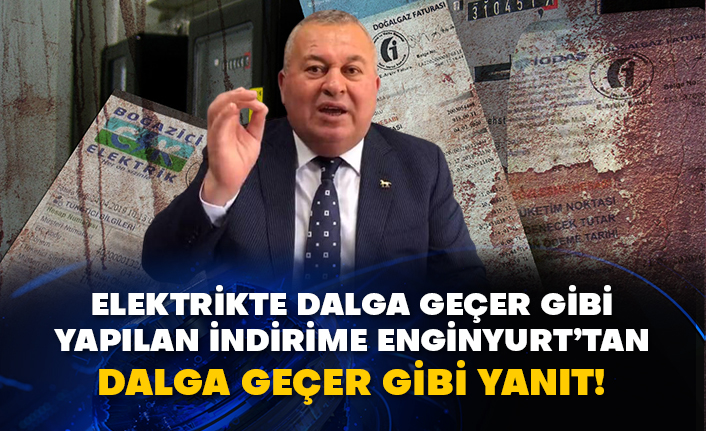 Elektrikte dalga geçer gibi yapılan indirime Cemal Enginyurt’tan dalga geçer gibi yanıt!