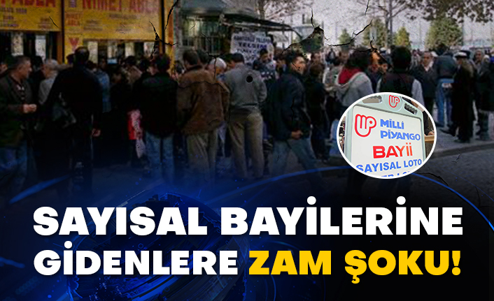 Sayısal bayilerine gidenlere zam şoku!