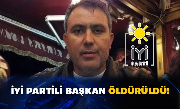 İYİ Partili Başkan öldürüldü!