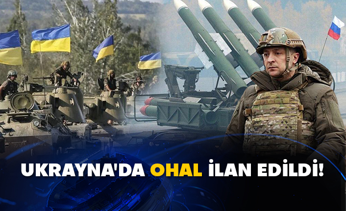 Ukrayna'da OHAL ilan edildi!