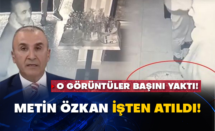 O görüntüler başını yaktı! Metin Özkan işten atıldı!