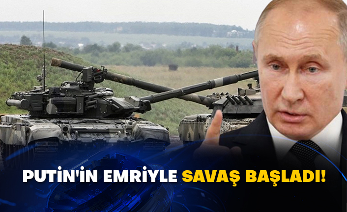Putin'in emriyle savaş başladı!