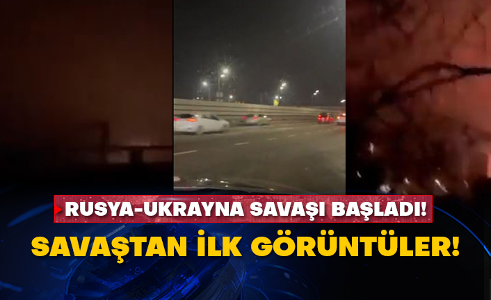 Rusya-Ukrayna savaşı başladı! Savaştan ilk görüntüler!