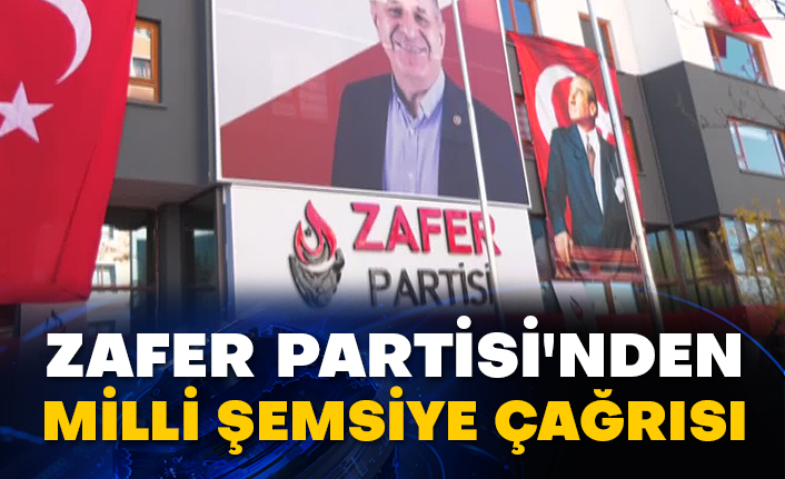Zafer Partisi'nden Milli Şemsiye çağrısı