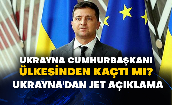 Ukrayna Cumhurbaşkanı ülkesinden kaçtı mı? Ukrayna 'dan jet açıklama