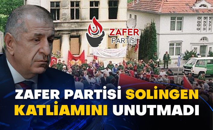 Zafer Partisi Solingen katliamını unutmadı