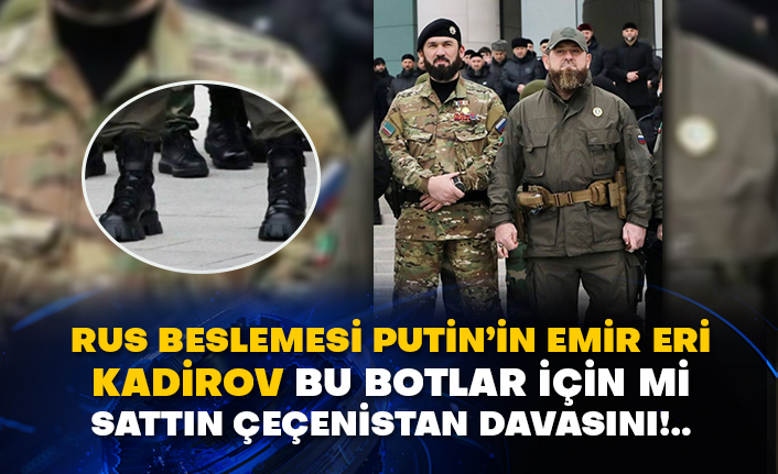 Kadirov'un 22 bin liralık botu tepkilere neden oldu