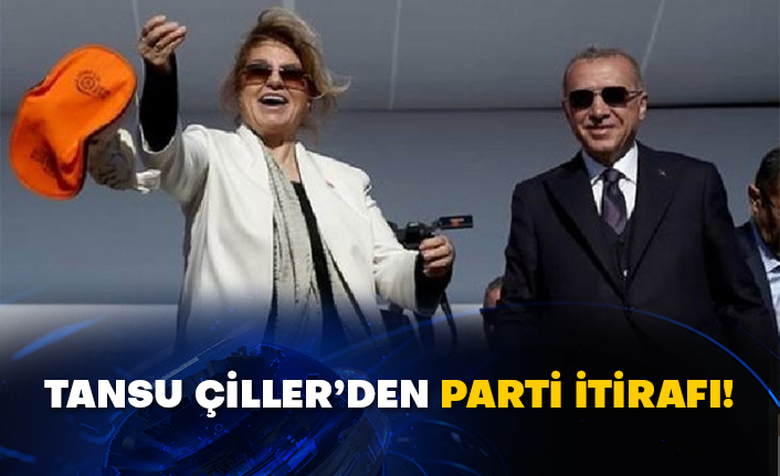 Tansu Çiller’den parti itirafı!
