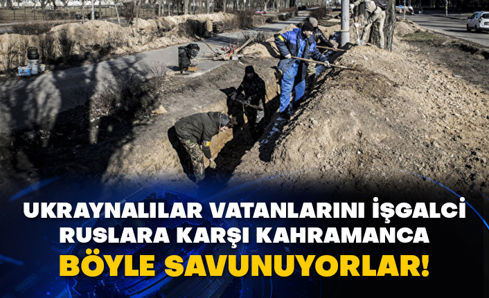 Ukraynalılar vatanlarını işgalci Ruslara karşı kahramanca böyle savunuyorlar!
