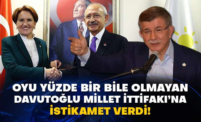 Oyu yüzde bir bile olmayan Davutoğlu Millet İttifakı’na istikamet verdi!