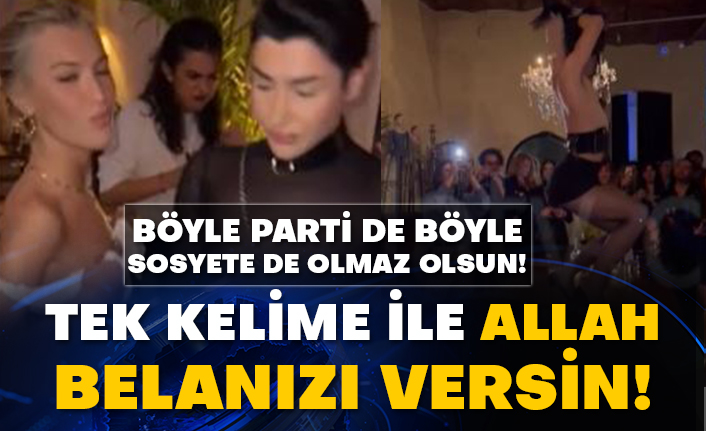 İstanbul'da sözde sosyetenin rezil gecesi! Böyle parti de sosyete de olmaz olsun!
