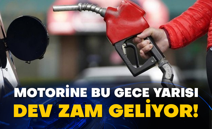 Motorine bu gece yarısı dev zam geliyor!