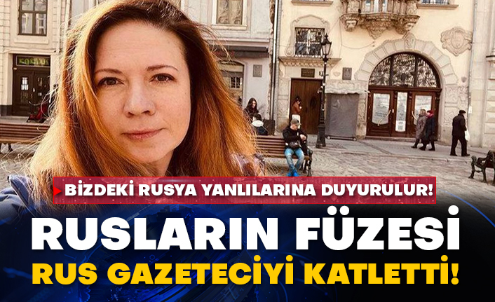 Bizdeki Rusya yanlılarına duyurulur!  Rusların füzesi Rus gazeteciyi katletti!
