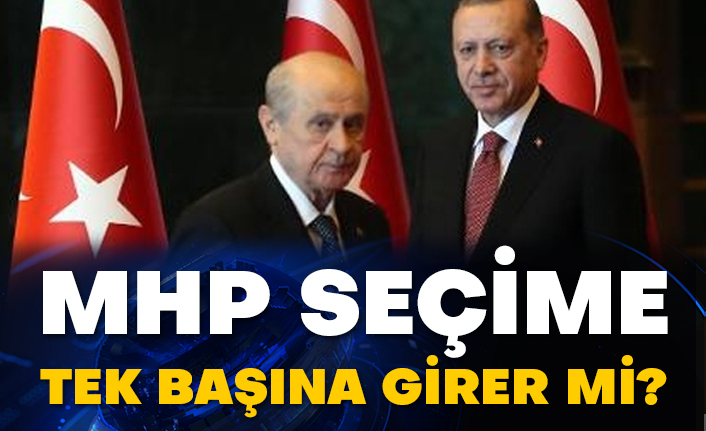 MHP seçime tek başına girer mi?