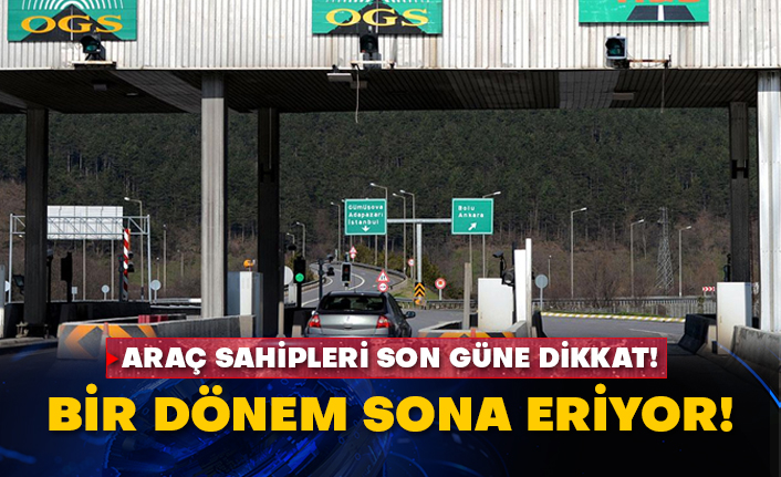 Araç sahipleri son güne dikkat! Bir dönem sona eriyor