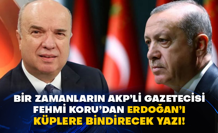 Bir zamanların AKP’li gazetecisi Fehmi Koru’dan Erdoğan’ı küplere bindirecek yazı!