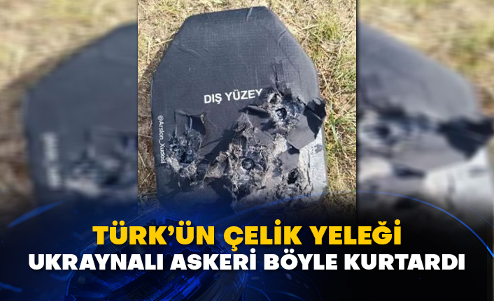 Türk’ün çelik yeleği Ukraynalı askeri böyle kurtardı