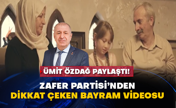 Ümit Özdağ paylaştı! Zafer Partisi’nden dikkat çeken Bayram videosu
