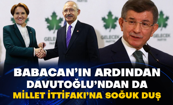 Babacan’ın ardından Davutoğlu’ndan da Millet İttifakı’na soğuk duş