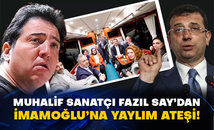 Muhalif sanatçı Fazıl Say’dan İmamoğlu’na yaylım ateşi!