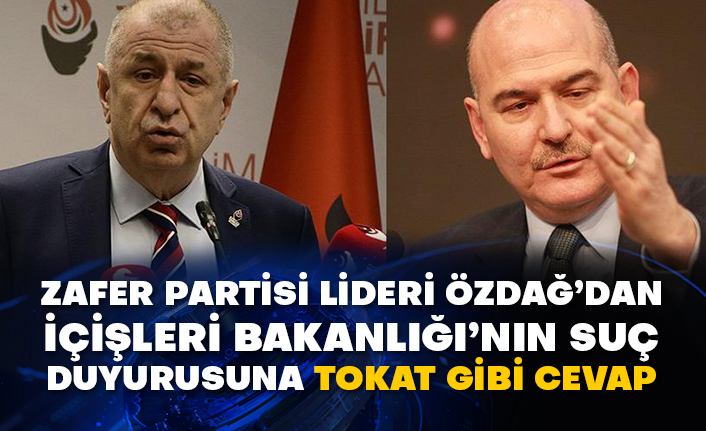 Zafer Partisi Lideri Ümit Özdağ’dan İçişleri Bakanlığı’nın suç duyurusuna tokat gibi cevap