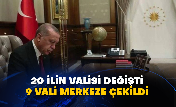 Resmi Gazete'de yayımlandı: Erdoğan'ın imzasıyla 20 ilin valisi değişti, 9 vali görevden alındı