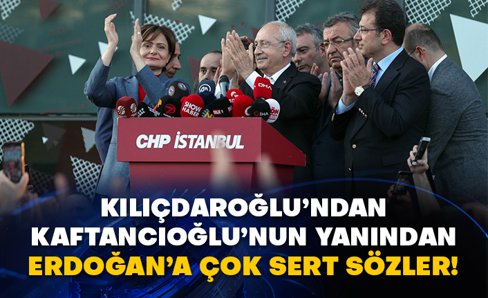 Kılıçdaroğlu’ndan Kaftancıoğlu’nun yanından Erdoğan’a çok sert sözler!