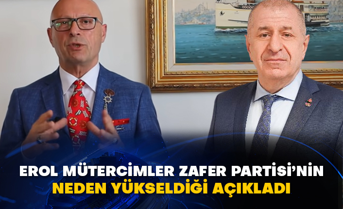 Erol Mütercimler Zafer Partisi’nin neden yükseldiğini açıkladı