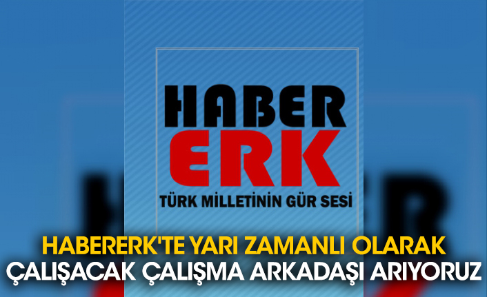 Habererk'te yarı zamanlı olarak çalışacak çalışma arkadaşı arıyoruz