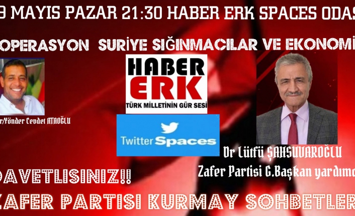 Pazar 21:30  Zafer Partisi Genel Başkan Yrdsı Lütfü Şahsuvaroğlu ve Zafer partisi Kurmay ekibiyle büyük Zafer Yürüyüşü sohbetimize davelisiniz..
