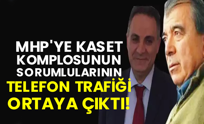 MHP'ye kaset komplosunun sorumlusu Faruk Bayındır Enver Altaylı'nın telefon trafiği ortaya çıktı!