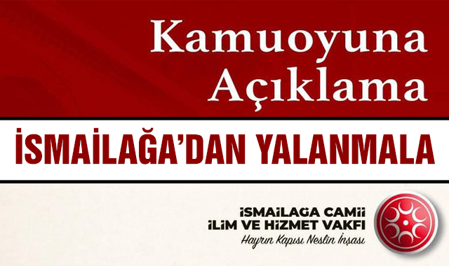İsmailağa'dan iddialara yalanlama