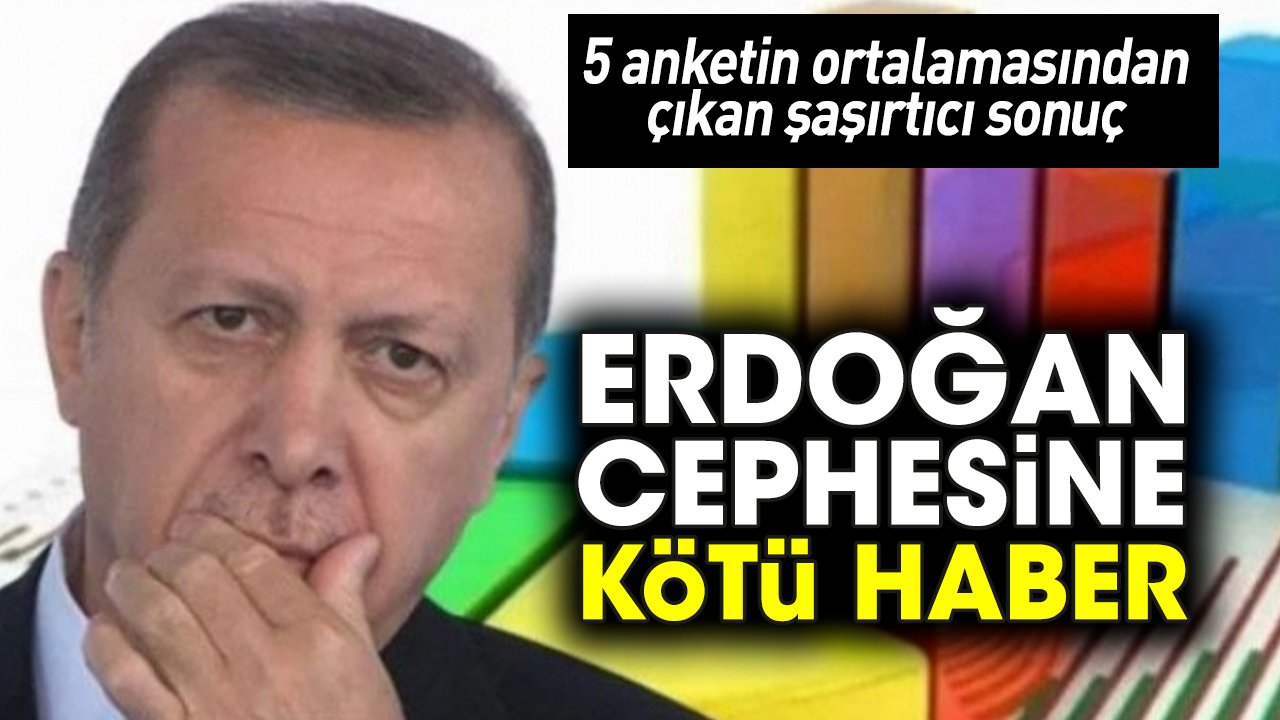 5 anketin ortalamasından çıkan şaşırtıcı sonuç: Erdoğan cephesine kötü haber