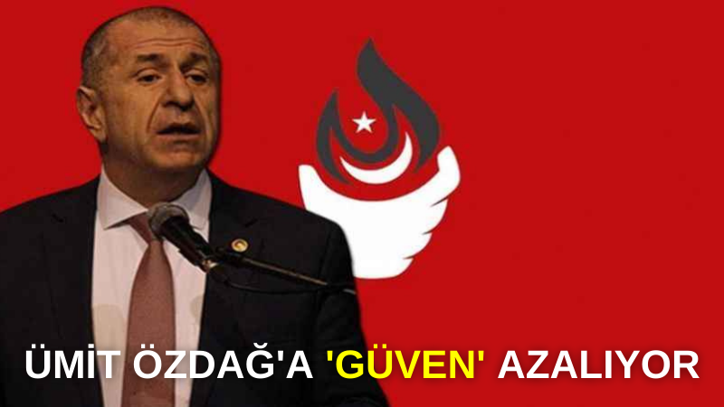 Ümit Özdağ'a güven azalıyor