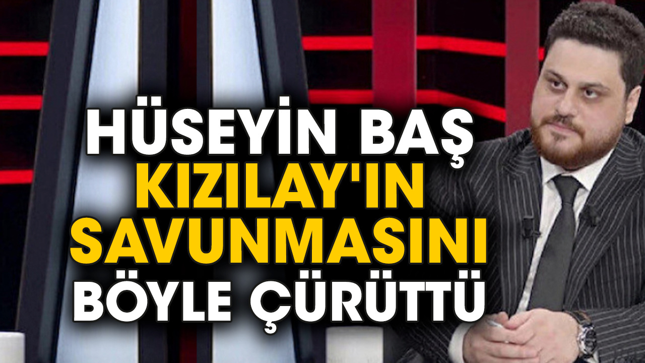 Hüseyin Baş Kızılay'ın savunmasını böyle çürüttü