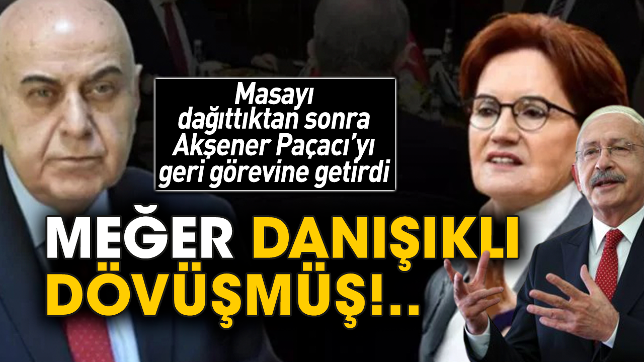 Masayı dağıttıktan sonra Akşener Paçacı’yı geri görevine getirdi