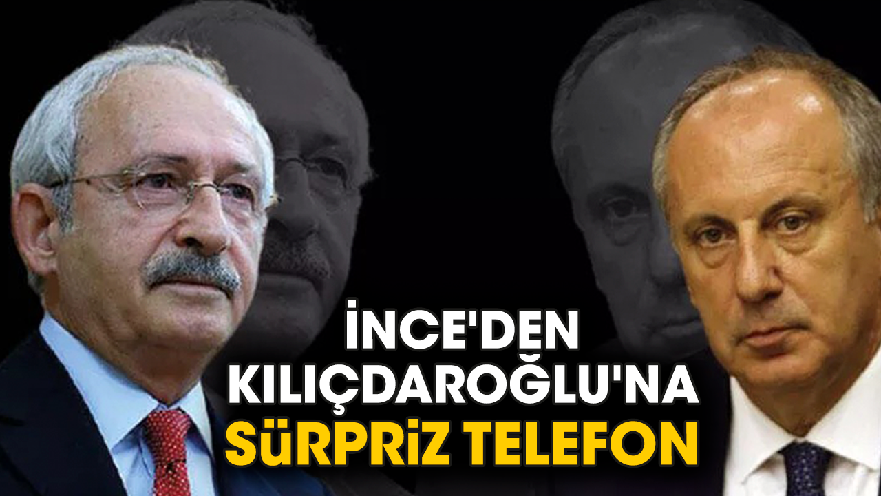 Görüşmenin detayları ortaya çıktı! İnce'den Kılıçdaroğlu'na sürpriz telefon