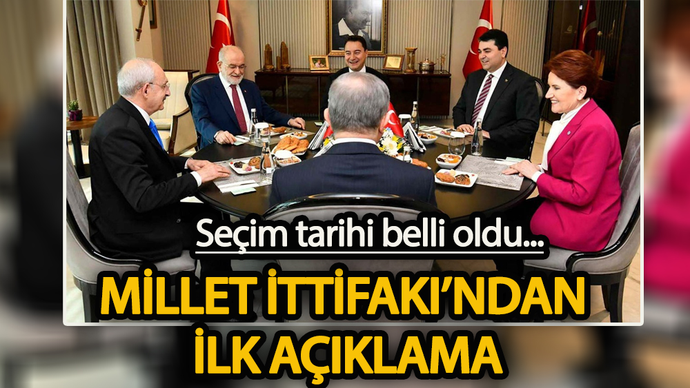 Seçim tarihi açıklandı  Millet İttifakı’ndan ilk açıklama