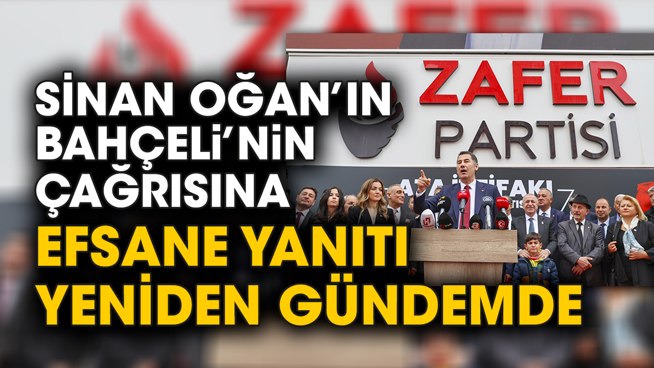 Sinan Oğan’ın Bahçeli’nin çağrısına efsane yanıtı yeniden gündemde