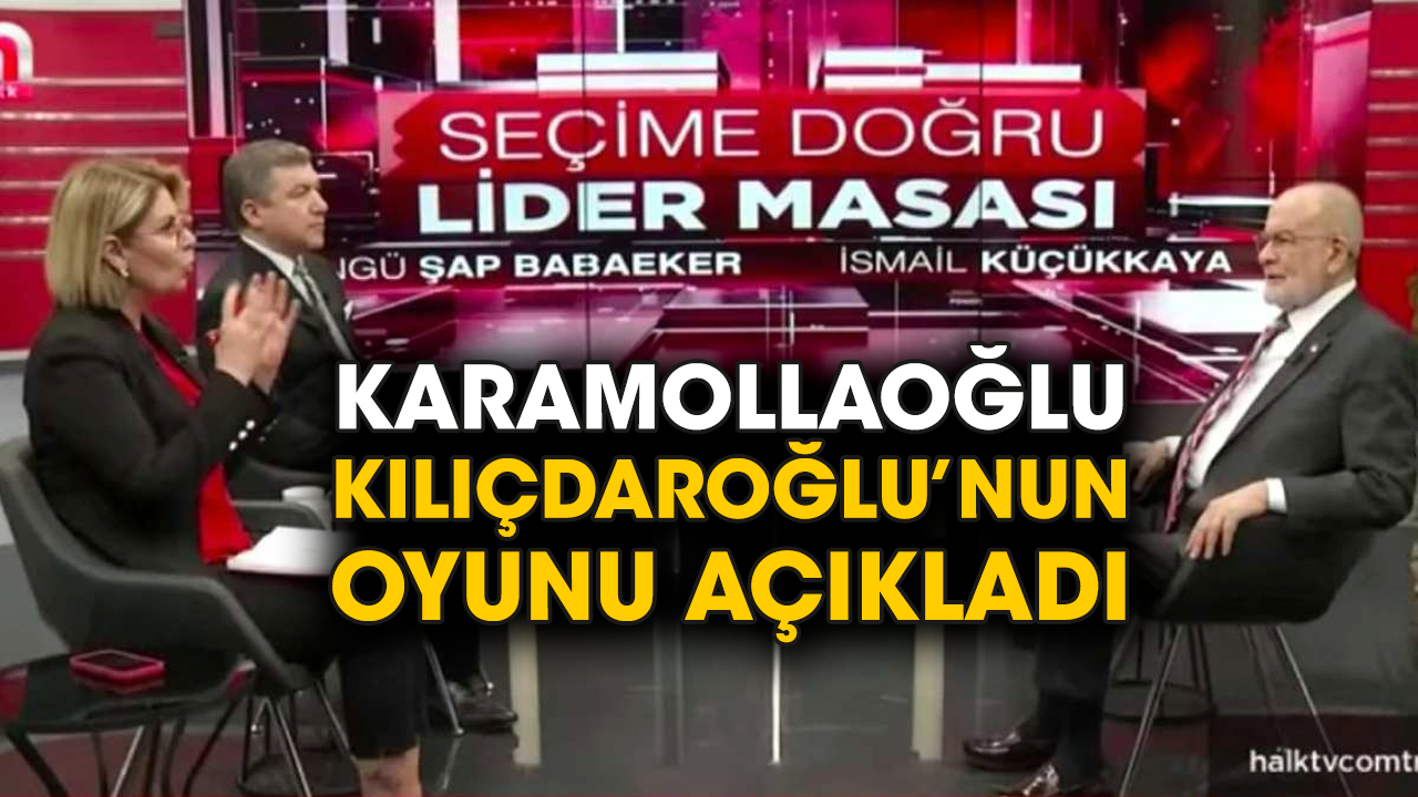 Karamollaoğlu, Kılıçdaroğlu’nun oyunu açıkladı